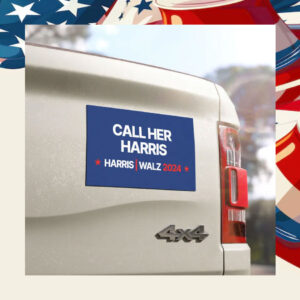 Call Her Harris - Harris Walz 2024 Car Magnets