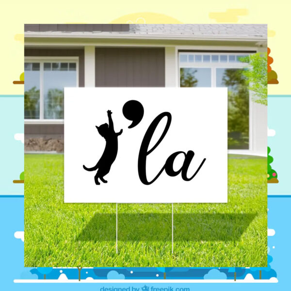 Cat Comma La Harris 2024 Yard Sign