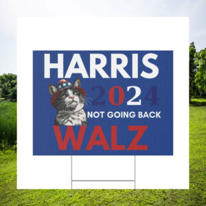 Cat Harris 2024 Not Going Back Walz Yard Sign