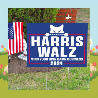 Cat Harris Walz Mind Your Damn Business 2024 Yard Sign