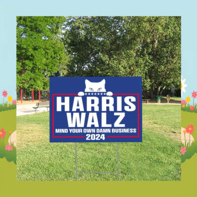 Cat Harris Walz Mind Your Damn Business 2024 Yard Sign