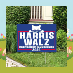 Cat Harris Walz Mind Your Damn Business 2024 Yard Sign