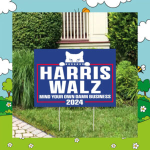 Cat Harris Walz Mind Your Own Damn Business 2024 Election Yard Sign
