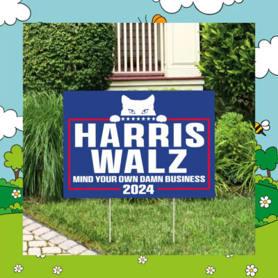 Cat Harris Walz Mind Your Own Damn Business 2024 Election Yard Sign