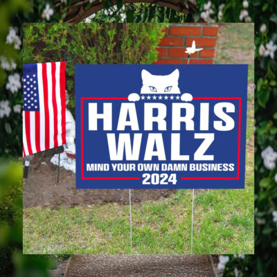 Cat Harris Walz Mind Your Own Damn Business Yard Sign