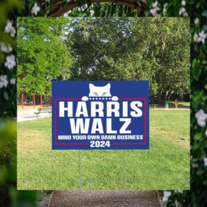 Cat Harris Walz Mind Your Own Damn Business Yard Sign
