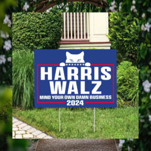 Cat Harris Walz Mind Your Own Damn Business Yard Sign