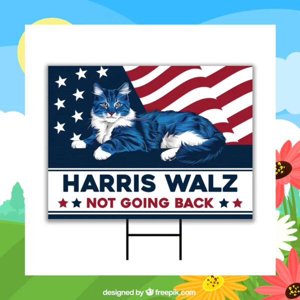 Cat Harris Walz Not Going Back Yard Sign