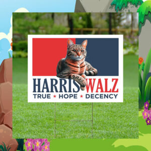 Cat Harris Walz True Hope Decency Yard Sign