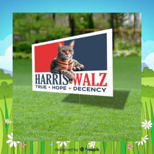 Cat Harris Walz True Hope Decency Yard Signs