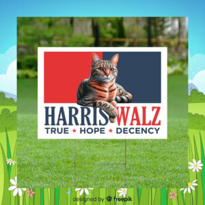 Cat Harris Walz True Hope Decency Yard Signs
