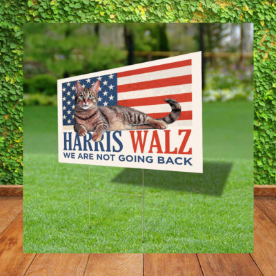 Cat Harris Walz We Are Not Going Back 2024 Election Yard Sign