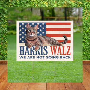 Cat Harris Walz We Are Not Going Back 2024 Election Yard Sign