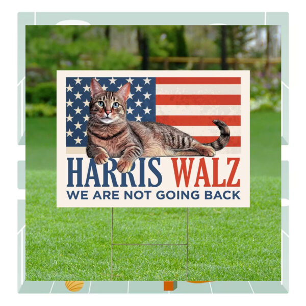 Cat Harris Walz We Are Not Going Back Political Yard Sign