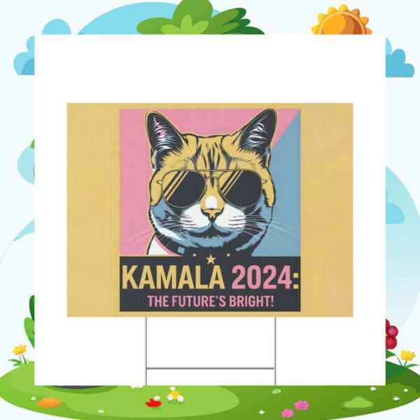 Cat Kamala 2024 The Future's Bright Yard Signs