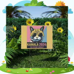 Cat Kamala 2024 The Future's Bright Yard Signs