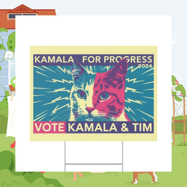 Cat Kamala For Progress 2024 Vote Kamala & Tim Yard Sign