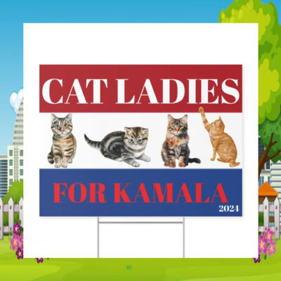 Cat Ladies For Kamala 2024 Plastic Yard Sign