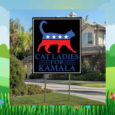 Cat Ladies For Kamala Harris 24 Yard Signs
