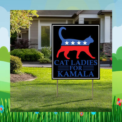 Cat Ladies For Kamala Harris 24 Yard Signs