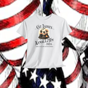 Cat Ladies For Kamala & Tim 2024 Mind Your Own Damn Business Shirt