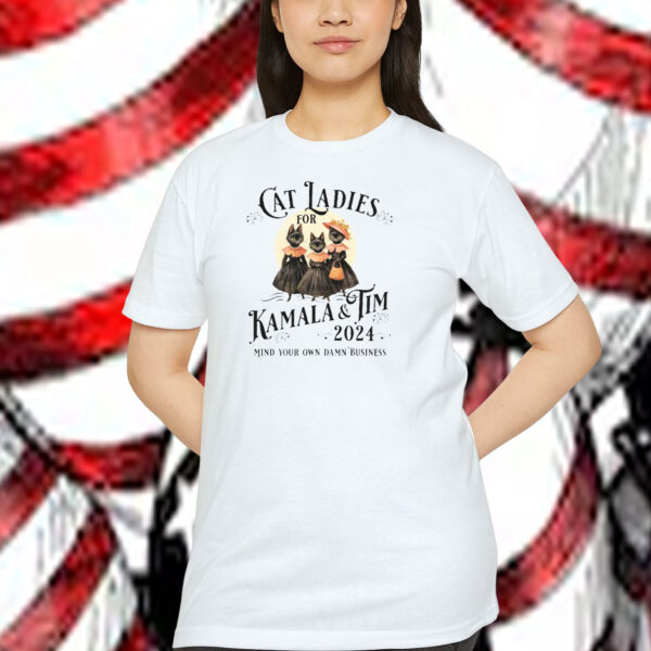 Cat Ladies For Kamala & Tim 2024 Mind Your Own Damn Business Shirt