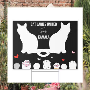 Cat Ladies United For Kamala 2024 Yard Sign