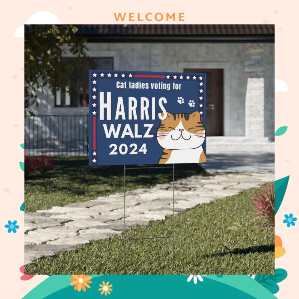 Cat Ladies Voting For Harris Walz 2024 Yard Sign