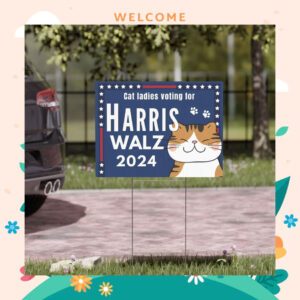 Cat Ladies Voting For Harris Walz 2024 Yard Sign