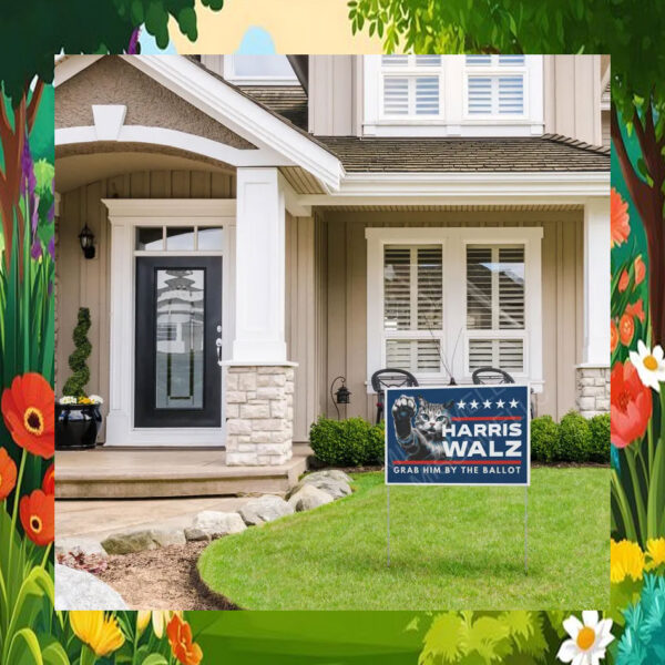 Cat Lady For Harris Walz Grab Him The Ballot Yard Sign