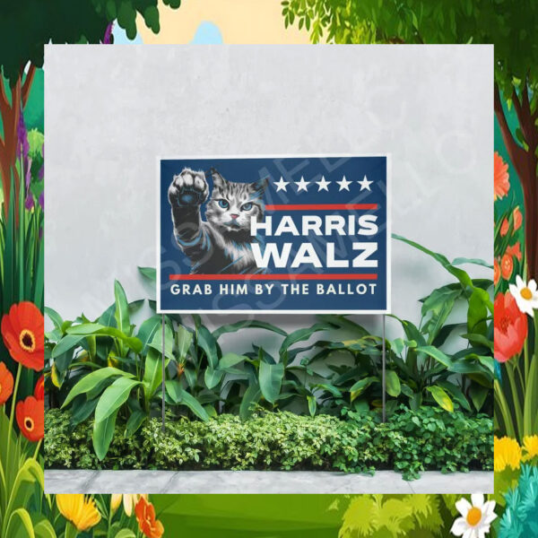 Cat Lady For Harris Walz Grab Him The Ballot Yard Sign