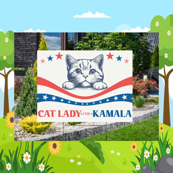 Cat Lady For Kamala 2024 Election Yard Sign