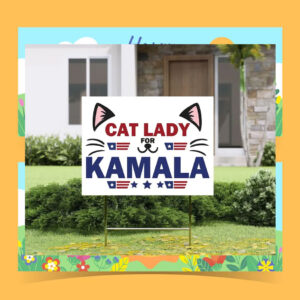 Cat Lady For Kamala Plastic Yard Sign