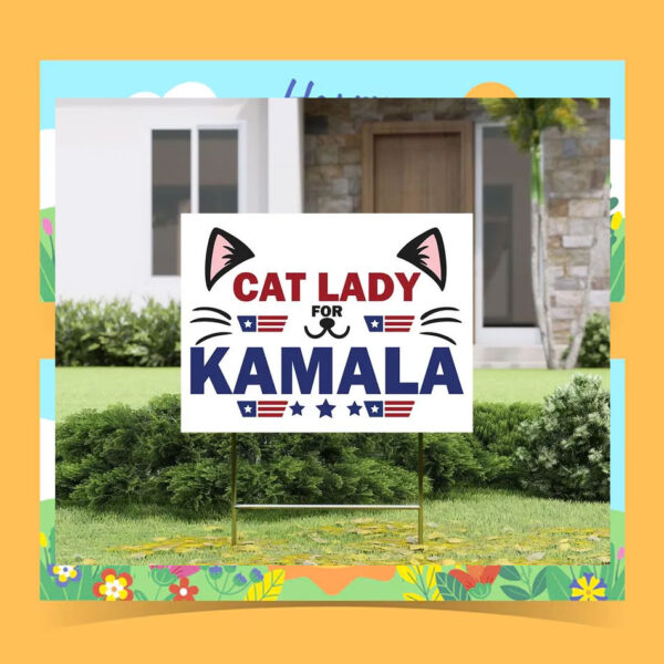 Cat Lady For Kamala Plastic Yard Sign