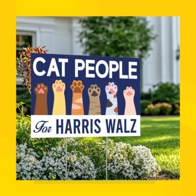 Cat People For Harris Walz Yard Signs