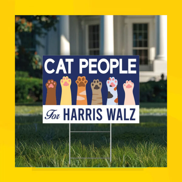 Cat People For Harris Walz Yard Signs