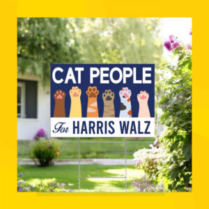 Cat People For Harris Walz Yard Signs