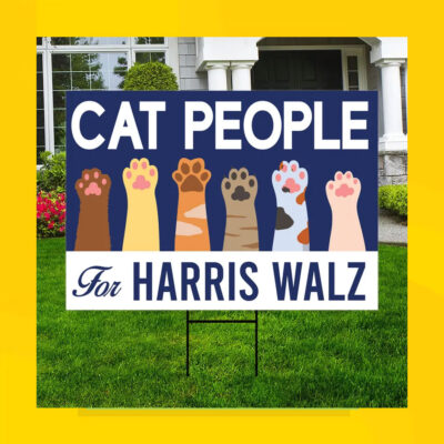 Cat People For Harris Walz Yard Signs