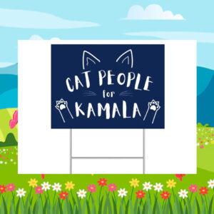 Cat People For Kamala 2024 Yard Sign