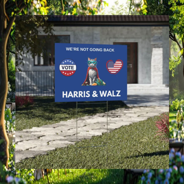 Cat Vote Harris & Walz We're Not Going Back Yard Sign