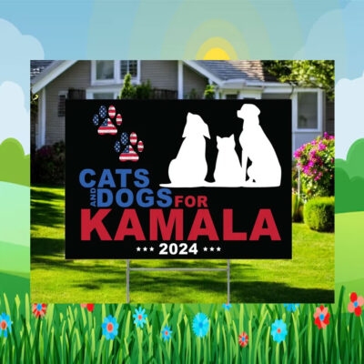 Cats And Dogs For Kamala 2024 Yard Signs