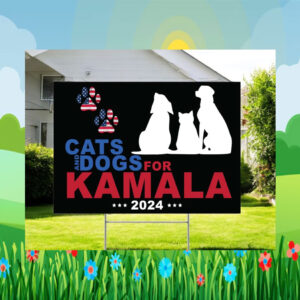 Cats And Dogs For Kamala 2024 Yard Signs