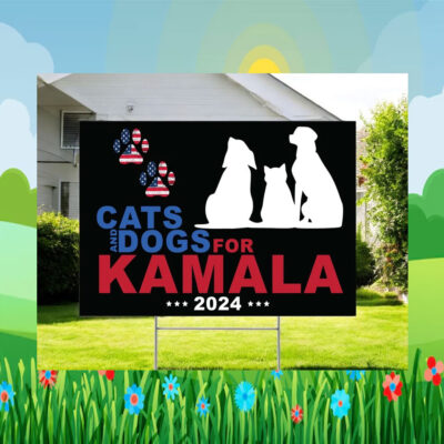 Cats And Dogs For Kamala 2024 Yard Signs