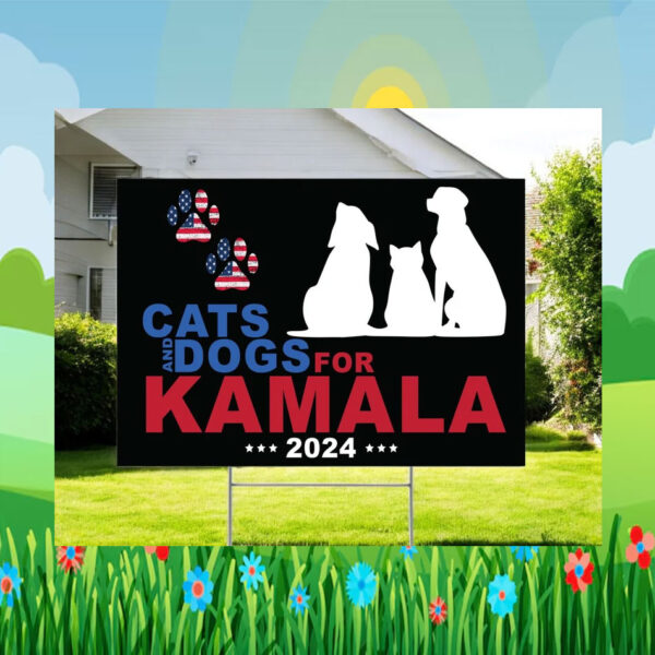 Cats And Dogs For Kamala 2024 Yard Signs