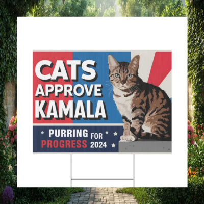 Cats Approve Kamala Purring For Progress 2024 Yard Signs