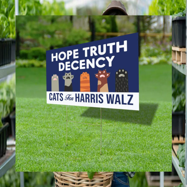 Cats For Harris Walz Hope Truth Decency 2024 Yard Sign
