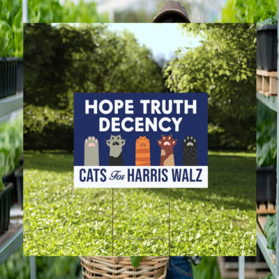 Cats For Harris Walz Hope Truth Decency 2024 Yard Sign