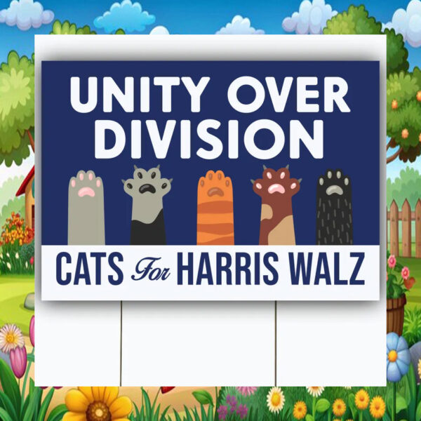 Cats For Harris Walz Unity Over Division Plastic Yard Sign