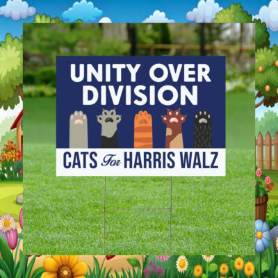 Cats For Harris Walz Unity Over Division Plastic Yard Sign