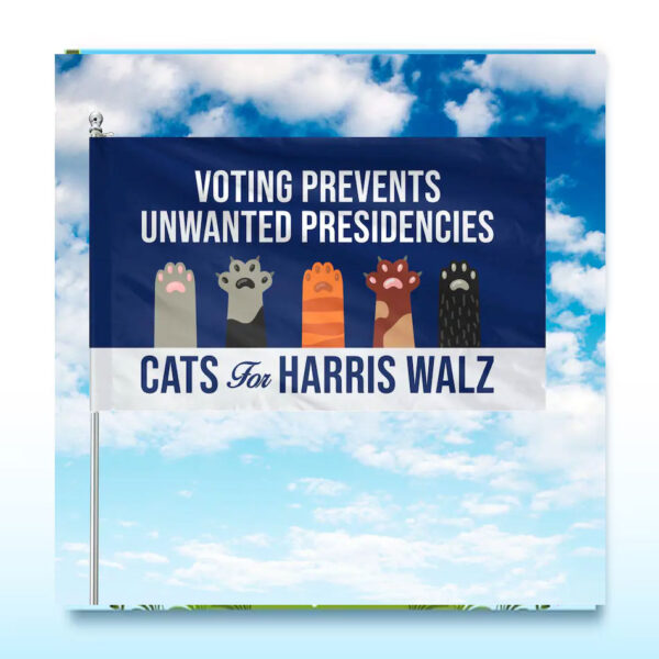 Cats For Harris Walz Voting Prevents Unwated Presidencies Flag